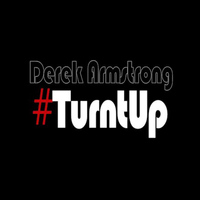 Derek Armstrong - #TurntUp