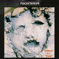 Pocketknife - Calluses b/w Freak