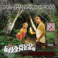 Don Changolini 4000 - Chango Bizzness (Explicit)