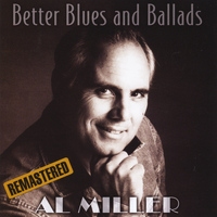 Al Miller - Better Blues and Ballads (Remastered)