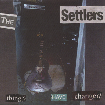 the Settlers - Things Have Changed