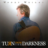 Woody Wright - Turn From The Darkness