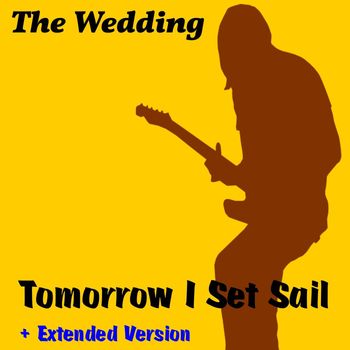 The Wedding - Tomorrow I Set Sail