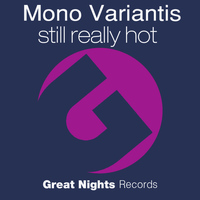 Mono Variantis - Still Really Hot