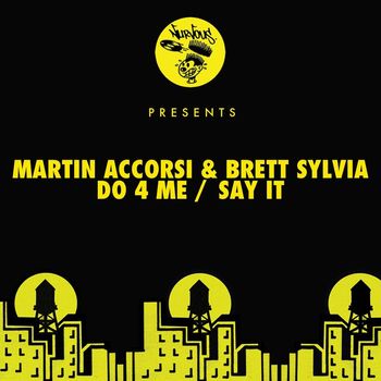Martin Accorsi, Brett Sylvia - Do 4 Me / Say It