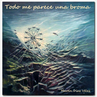 Martin Diaz Velez - Todo Me Parece una Broma