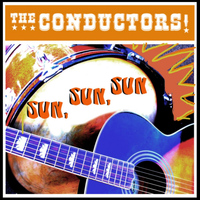 The Conductors - Sun, Sun, Sun
