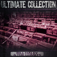 Bill Haley & The Comets - Ultimate Collection