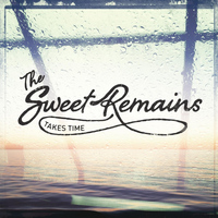 The Sweet Remains - Takes Time