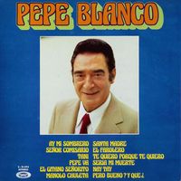Pepe Blanco - Pepe Blanco