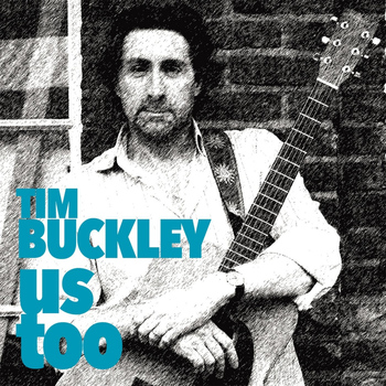 Tim Buckley - Us Too