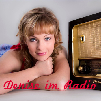 DENISE - Denise im Radio
