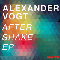 Alexander Vogt - After Shake EP