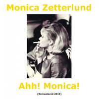 Monica Zetterlund - Ahh! Monica!