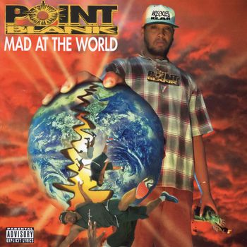 Point Blank - Mad at the World (Explicit)