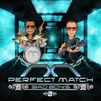 Perfect Match - Bad Boy's