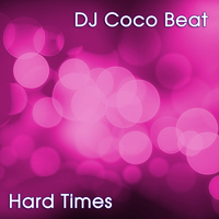 DJ Coco Beat - Hard Times