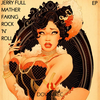 Jerry Full - Mather Faking Rock 'N' Roll EP