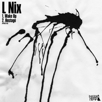 L Nix - Wake Up / Hostage