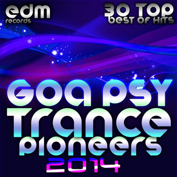 Various Artists - Goa Psy Trance Pioneers, Vol. 1 2014 (30 Top Psychedelic Acid Techno Trance Hits)