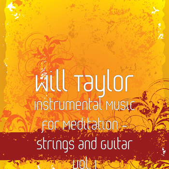 Will Taylor - Instrumental Music for Meditation - Strings and Guitar Vol. 1