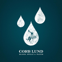 Corb Lund - Blood, Sweat & Water