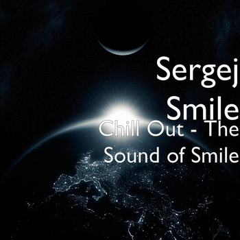 Sergej Smile - Chill Out - The Sound of Smile