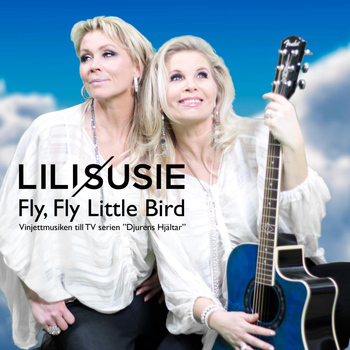 Lili & Susie - Fly, Fly Little Bird