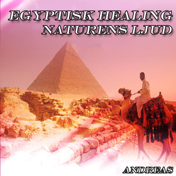Andreas - Egyptisk Healing Naturens Ljud