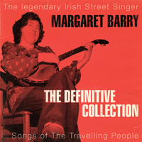 Margaret Barry - The Definitive Collection (Special Extended Remastered Edition)