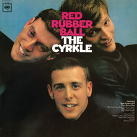 The Cyrkle - Red Rubber Ball