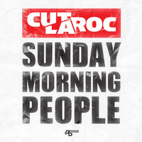 Cut La Roc - Sunday Morning People