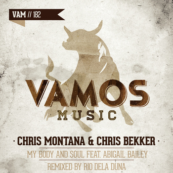 Chris Montana, Chris Bekker - My Body and Soul (Rio Dela Duna Vamos Mix)