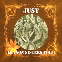 Lennon Sisters - Just Lennon Sisters, Vol. 1