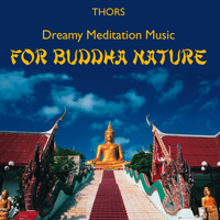 Thors - Buddha Nature: Music for Meditation