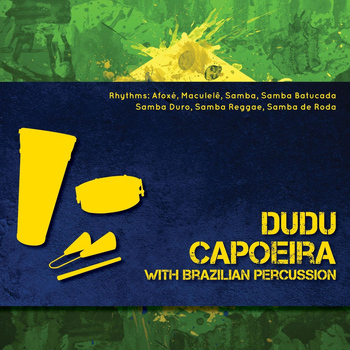 Dudu Capoeira - Dudu Capoeira With Brazilian Percussion