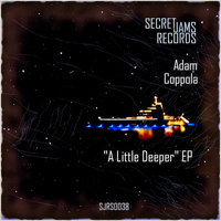Adam Coppola - A Little Deeper EP