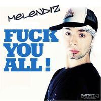 Melendiz - Fuck You All (Explicit)