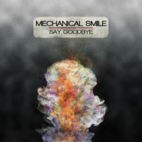 Mechanical Smile - Say Goodbye
