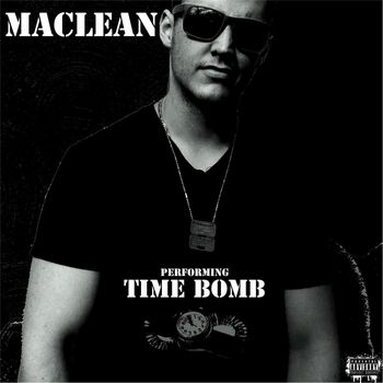 Maclean - Time Bomb (Explicit)