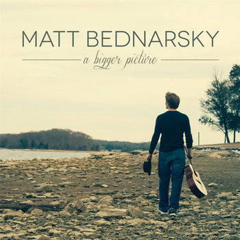 Matt Bednarsky - A Bigger Picture