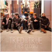 Tried & True - Eyes Closed