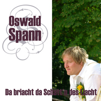 Oswald Spann - Da bricht da Schatt'n des Liacht