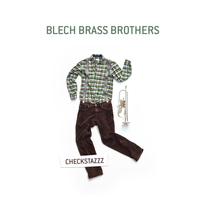 Blech Brass Brothers - Checkstazzz