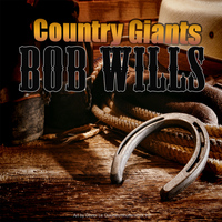 Bob Wills - Country Giants