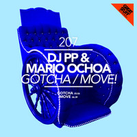 DJ PP & Mario Ochoa - Gotcha / Move