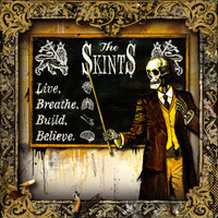 The Skints - Live, Breathe, Build, Believe