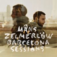 Måns Zelmerlöw - Barcelona Sessions