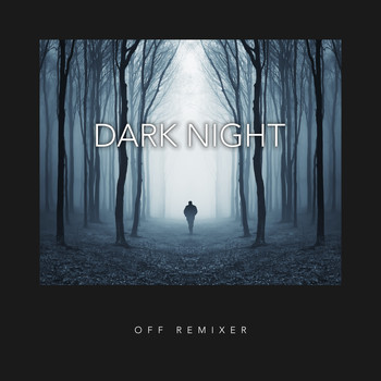 Off Remixer - Dark Night
