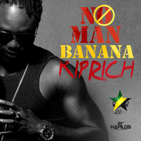 Kiprich - No Man Banana - Single